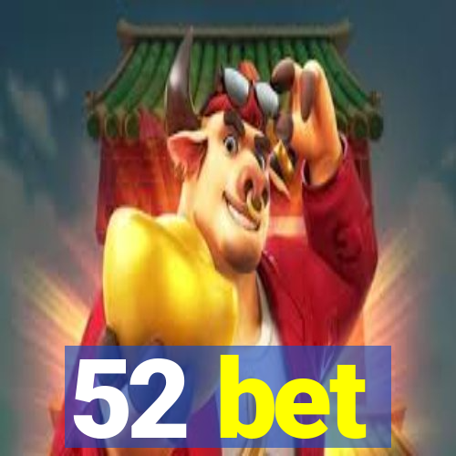 52 bet